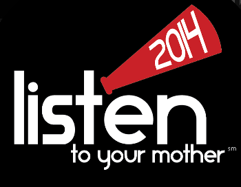 Listen To Your Mother - Giving Motherhood a Microphone