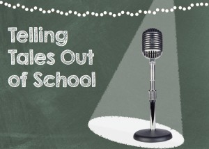 Telling Tales Out of School - a live storytelling fundraising event