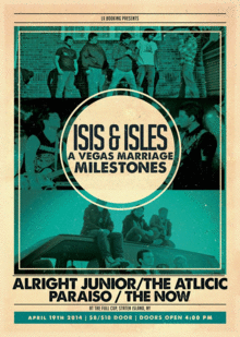 LX Booking Presents - Isis and Isles, Milestones, A Vegas Marriage, Alright Junior, The Atlicic & More!