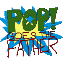 POP! Goes The Father - 2 Movies for 1 Low Price New York City, NY - Saturday, June 7th 2014 20 tickets donated