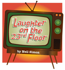 Neil Simon's Laughter on the 23rd Floor - Friday