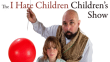 The I Hate Children Children's Show