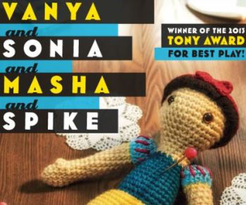 Vanya and Sonia and Masha and Spike presented by Arizona Theatre Company - Wednesday