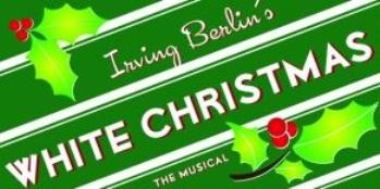 Irving Berlin's White Christmas -the Musical!