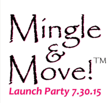 Mingle and Move Launch Party!
