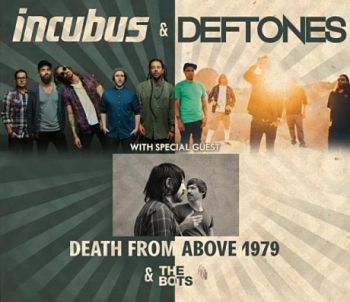 Incubus and Deftones in Concert With Special Guests Death From Above 1979 and the Bots