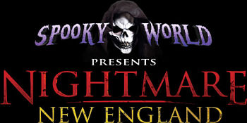 Spooky World Presents Nightmare New England - There Are Dates for Younger Kids See Below.