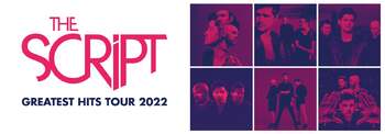 The Script Greatest Hits Tour 2022 - Special Guest Calum Scott