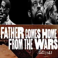 Father Comes Home From the Wars - Saturday Evening Performance
