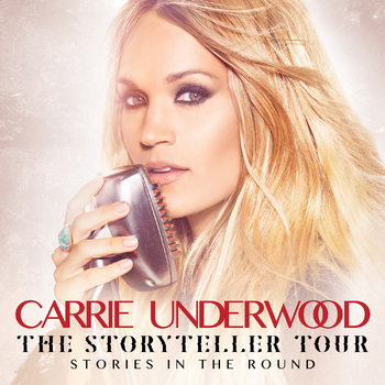 Carrie Underwood - the Storyteller Tour- Stories in the Round With Special Guest Easton Corbin and the Swon Brothers