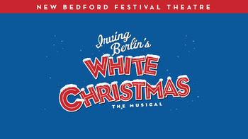 Irving Berlins White Christmas - New Bedford, MA - 2022-11-26 @ 2022-11-26