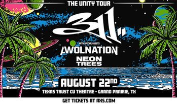 311 Unity Tour With Special Guest AWOLNATION And Neon Trees Grand